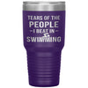 Funny Swimmer Tumbler Tears Of The People I Beat In Swimming Laser Etched 30oz Stainless Steel Tumbler