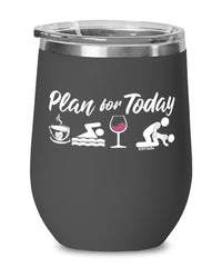 Funny Swimmer Wine Glass Adult Humor Plan For Today Swimming 12oz Stainless Steel Black