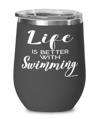 Funny Swimmer Wine Glass Life Is Better With Swimming 12oz Stainless Steel Black