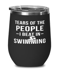 Funny Swimmer Wine Tumbler Tears Of The People I Beat In Swimming Stemless Wine Glass 12oz Stainless Steel