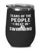 Funny Swimmer Wine Tumbler Tears Of The People I Beat In Swimming Stemless Wine Glass 12oz Stainless Steel