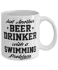 Funny Swimming Mug Just Another Beer Drinker With A Swimming Problem Coffee Cup 11oz White