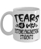 Funny Systems Engineering Professor Teacher Mug Tears Of My Systems Engineering Students Coffee Cup White