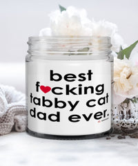 Funny Tabby Cat Candle B3st F-cking Tabby Cat Dad Ever 9oz Vanilla Scented Candles Soy Wax