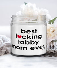 Funny Tabby Cat Candle B3st F-cking Tabby Mom Ever 9oz Vanilla Scented Candles Soy Wax