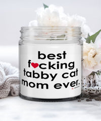 Funny Tabby Cat Candle B3st F-cking Tabby Cat Mom Ever 9oz Vanilla Scented Candles Soy Wax