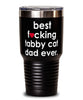 Funny Tabby Cat Tumbler B3st F-cking Tabby Cat Dad Ever 30oz Stainless Steel