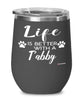 Funny Tabby Cat Wine Glass Life Is Better With A Tabby 12oz Stainless Steel Black