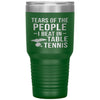 Funny Table Tennis Tumbler Tears Of The People I Beat In Table Tennis Laser Etched 30oz Stainless Steel