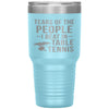 Funny Table Tennis Tumbler Tears Of The People I Beat In Table Tennis Laser Etched 30oz Stainless Steel