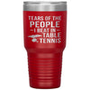 Funny Table Tennis Tumbler Tears Of The People I Beat In Table Tennis Laser Etched 30oz Stainless Steel