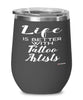 Funny Tattoo Artist Wine Glass Life Is Better With Tattoo Artists 12oz Stainless Steel Black