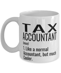 Funny Tax Accountant Mug Like A Normal Accountant But Much Cooler Coffee Cup 11oz 15oz White