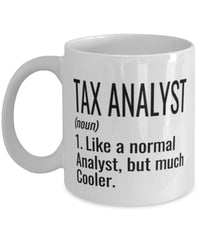 Funny Tax Analyst Mug Like A Normal Analyst But Much Cooler Coffee Cup 11oz 15oz White