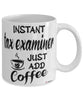 Funny Tax Examiner Mug Instant Tax Examiner Just Add Coffee Cup White