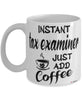 Funny Tax Examiner Mug Instant Tax Examiner Just Add Coffee Cup White
