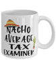 Funny Tax Examiner Mug Nacho Average Tax Examiner Coffee Mug 11oz White