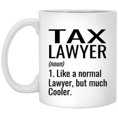 Funny Tax Lawyer Mug Gift Like A Normal Lawyer But Much Cooler Coffee Cup 11oz White XP8434