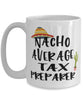 Funny Tax Preparer Mug Nacho Average Tax Preparer Coffee Cup 15oz White