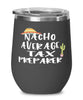 Funny Tax Preparer Wine Tumbler Nacho Average Tax Preparer Wine Glass Stemless 12oz Stainless Steel