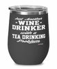 Funny Tea Drinker Wine Glass Just Another Wine Drinker With A Tea Drinking Problem 12oz Stainless Steel Black