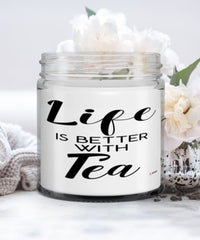 Funny Tea Lover Candle Life Is Better With Tea 9oz Vanilla Scented Candles Soy Wax