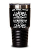 Funny Teacher Assistant Tumbler Ask Not What Your Teacher Assistant Can Do For You 30oz Stainless Steel Black