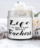 Funny Teacher Candle Life Is Better With Teachers 9oz Vanilla Scented Candles Soy Wax