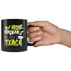 Funny Teacher Halloween Mug My Broom Broke So Now I Teach 11oz Black Coffee Mugs