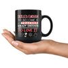 Funny Teacher Mug Skilled Enough To Become A Teacher 11oz Black Coffee Mugs