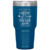 Funny Teacher Tumbler First I Drink The Coffee Then I Teach The Kids Laser Etched 30oz Stainless Steel Tumbler