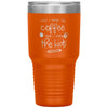 Funny Teacher Tumbler First I Drink The Coffee Then I Teach The Kids Laser Etched 30oz Stainless Steel Tumbler