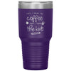 Funny Teacher Tumbler First I Drink The Coffee Then I Teach The Kids Laser Etched 30oz Stainless Steel Tumbler