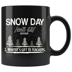 Funny Teachers Mug Snow Day Winters Gift To Teachers 11oz Black Coffee Mugs