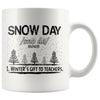 Funny Teachers Mug Snow Day Winters Gift To Teachers 11oz White Coffee Mugs