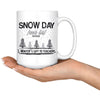 Funny Teachers Mug Snow Day Winters Gift To Teachers 15oz White Coffee Mugs
