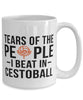 Funny Tears Of The People I Beat In Cestoball Coffee Mug 15oz White