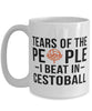 Funny Tears Of The People I Beat In Cestoball Coffee Mug 15oz White