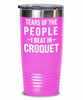 Funny Tears Of The People I Beat In Croquet Tumbler Stainless Steel 30oz 20oz