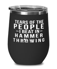 Funny Tears Of The People I Beat In Hammer Throwing Stemless Wine Glass 12oz Stainless Steel