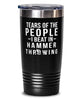 Funny Tears Of The People I Beat In Hammer Throwing Tumbler 20oz Stainless Steel