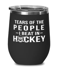 Funny Tears Of The People I Beat In Hockey Stemless Wine Glass 12oz Stainless Steel