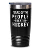 Funny Tears Of The People I Beat In Hockey Tumbler 20oz Stainless Steel