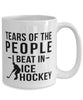 Funny Tears Of The People I Beat In Ice Hockey Coffee Mug 15oz White