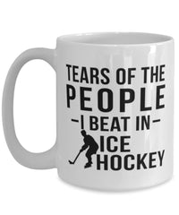 Funny Tears Of The People I Beat In Ice Hockey Coffee Mug 15oz White