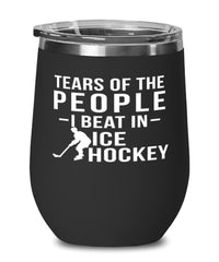 Funny Tears Of The People I Beat In Ice Hockey Stemless Wine Glass 12oz Stainless Steel