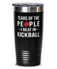 Funny Tears Of The People I Beat In Kickball Tumbler 20oz Stainless Steel