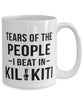 Funny Tears Of The People I Beat In Kilikiti Coffee Mug 15oz White