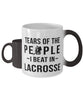 Funny Tears Of The People I Beat In Lacrosse Coffee Mug Color Changing 11oz
