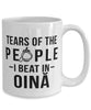 Funny Tears Of The People I Beat In Oina Coffee Mug 15oz White